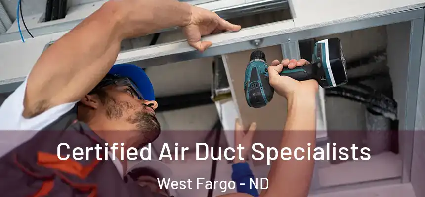 Certified Air Duct Specialists West Fargo - ND