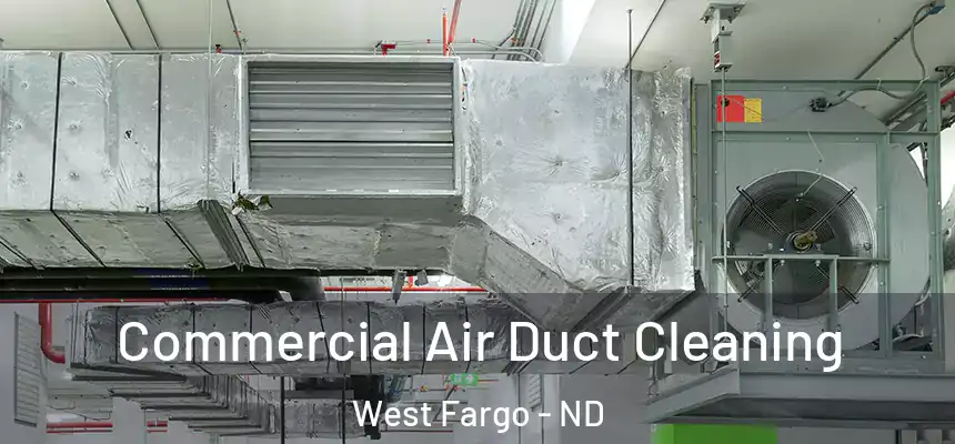 Commercial Air Duct Cleaning West Fargo - ND