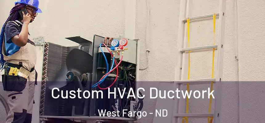  Custom HVAC Ductwork West Fargo - ND