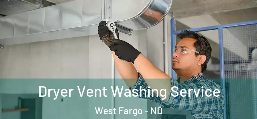  Dryer Vent Washing Service West Fargo - ND
