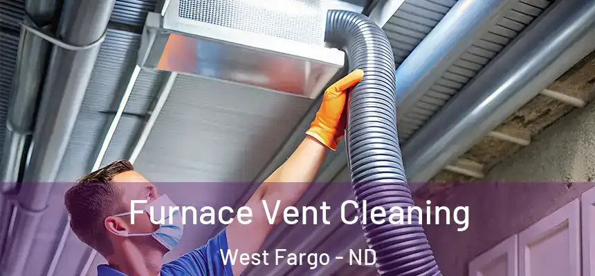  Furnace Vent Cleaning West Fargo - ND