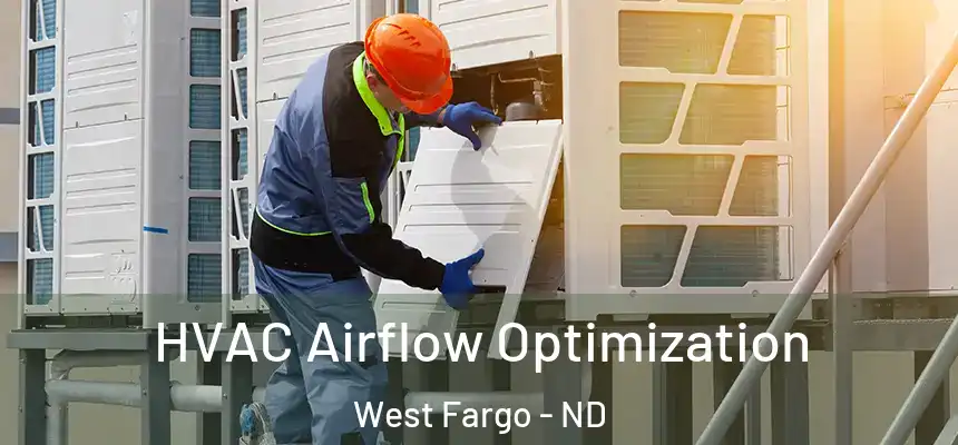  HVAC Airflow Optimization West Fargo - ND