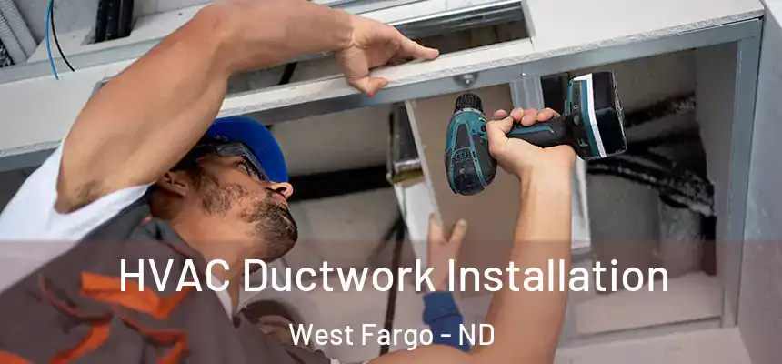  HVAC Ductwork Installation West Fargo - ND
