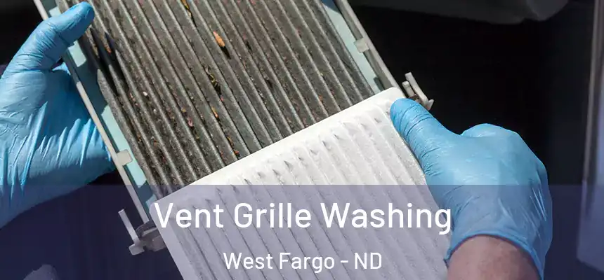  Vent Grille Washing West Fargo - ND